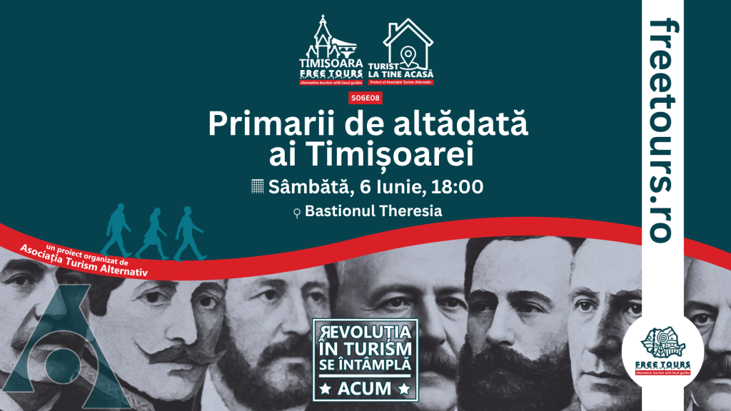 Primarii de altădată ai Timișoarei, în centrul unui nou eveniment Timișoara Free Tours