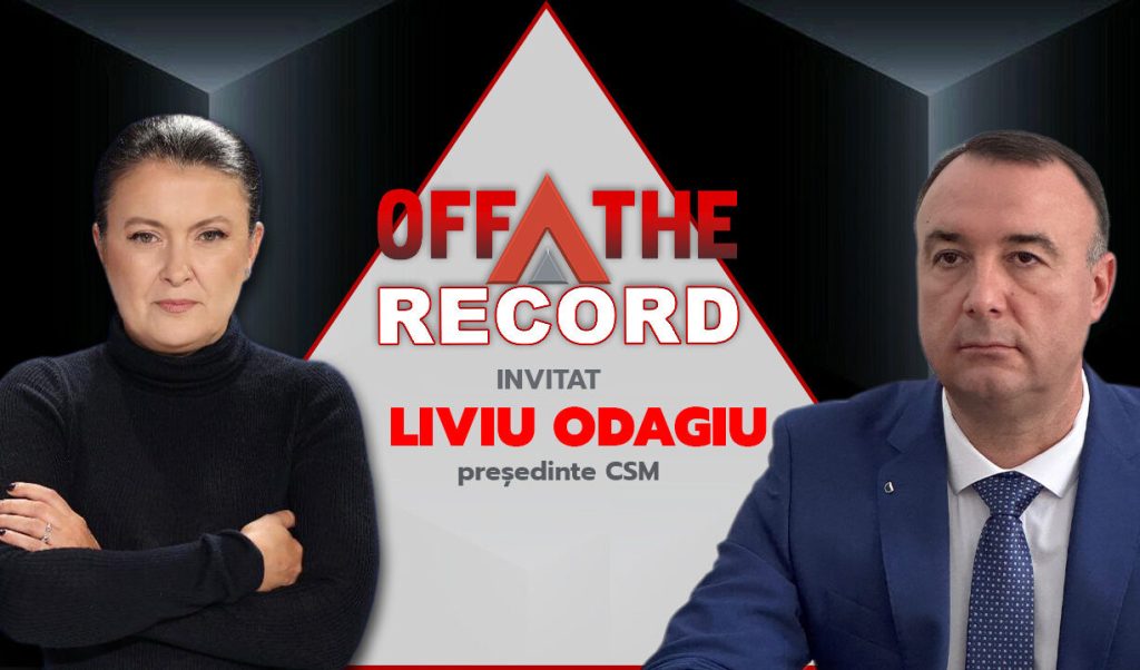 OFF The Record. Președintele CSM: Justiția nu a făcut „liste negre”. Liviu Odagiu spune că există de un an „un atac constant asupra independenței Justiției”