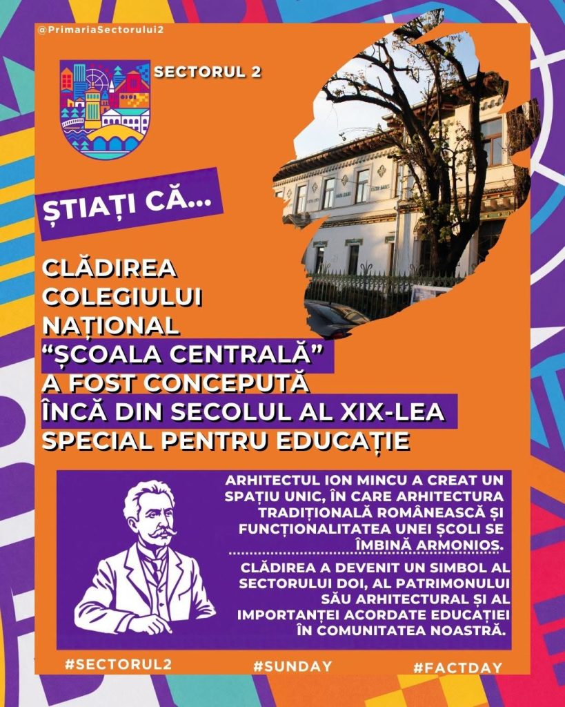Colegiul Național „Școala Centrală”, una dintre cele mai valoroase creații ale arhitectului Ion Mincu