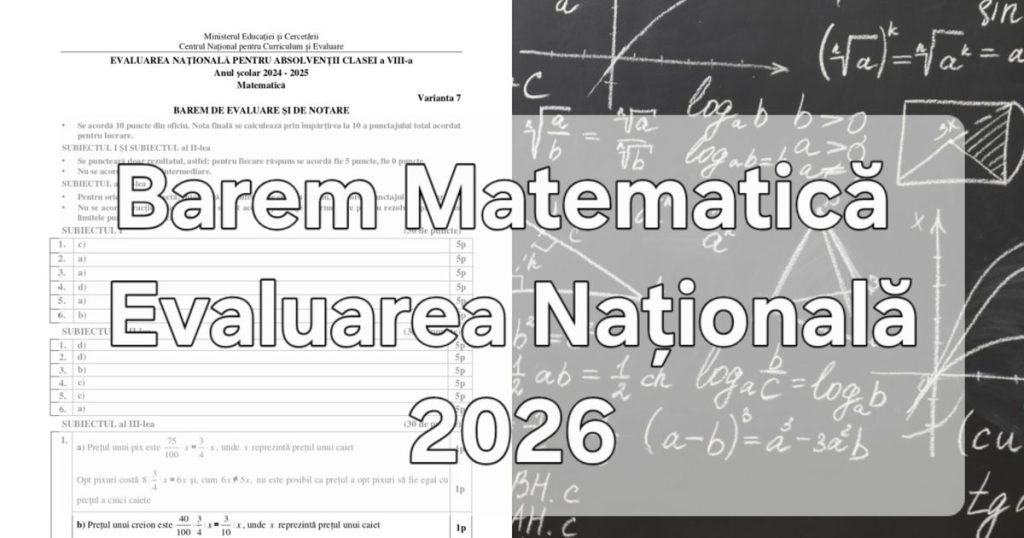 Barem Matematică Evaluarea Națională 2026. EDU.RO va publica grila de corectare în curând