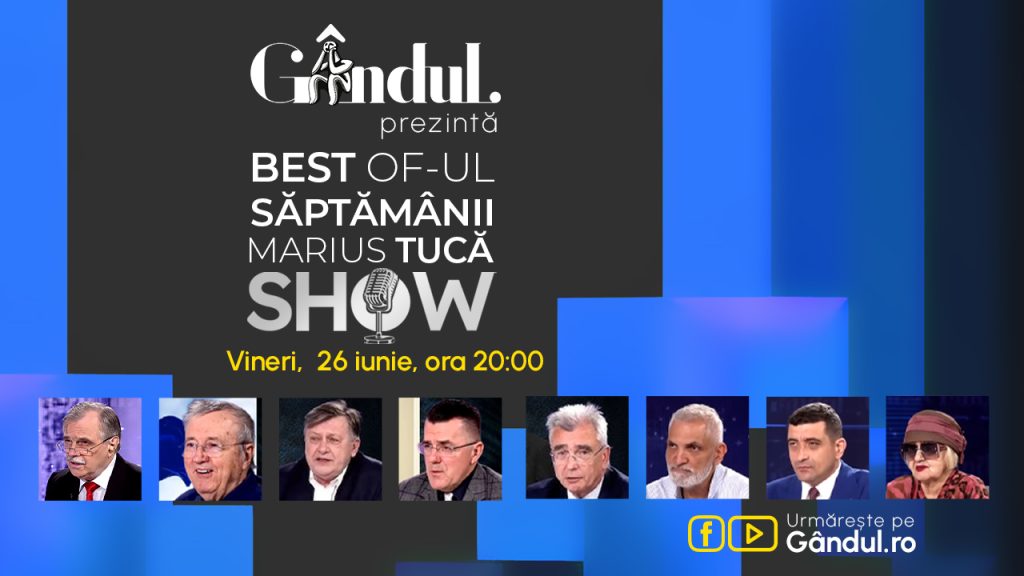 Gândul prezintă Best of Marius Tucă Show – vineri, 26 iunie, de la ora 18.00