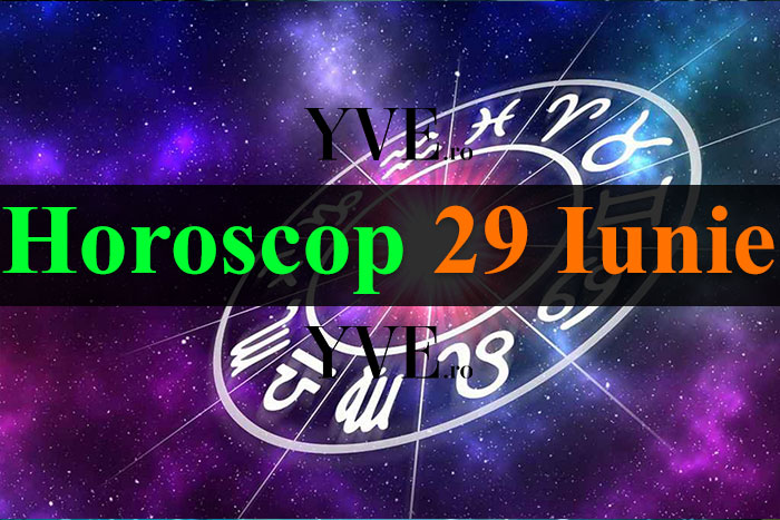 Horoscop 29 Iunie 2026. Astazi, Racii primesc o suma importanta de bani, Săgetătorii încep un proiect nou de mare succes