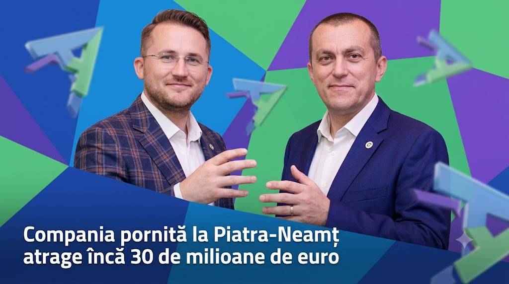 Compania pornită la Piatra-Neamț atrage încă 30 de milioane de euro
