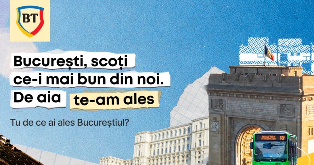 O nouă campanie BT adună poveștile orașului | Cum arată Bucureștiul prin ochii celor care l-au ales?