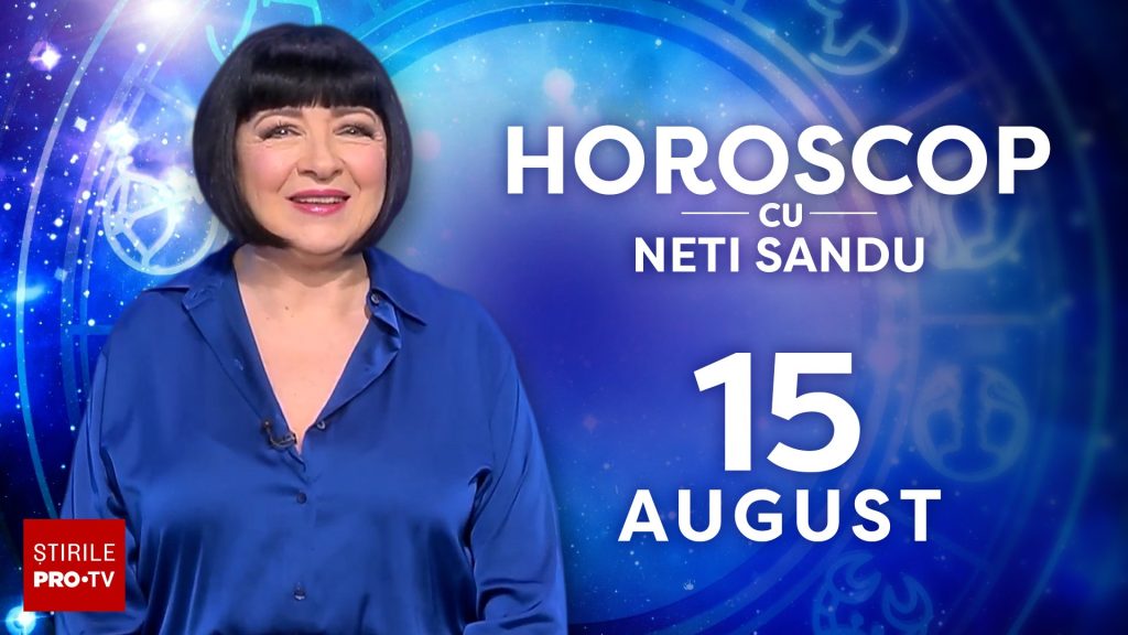 Horoscop 15 august 2026, cu Neti Sandu. Zodia care se va revedea cu un fost partener de cuplu