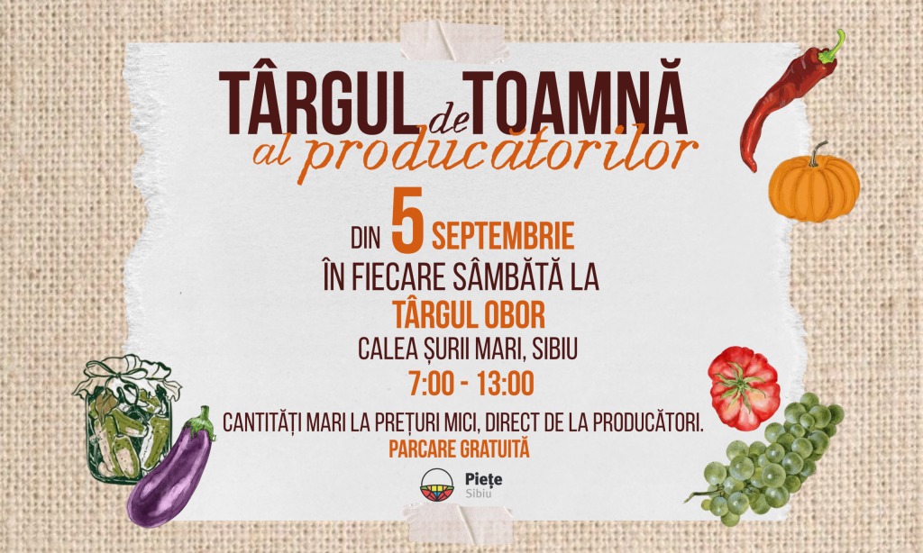 Târgul de Toamnă al Producătorilor începe la Sibiu. În fiecare sâmbătă, la Obor