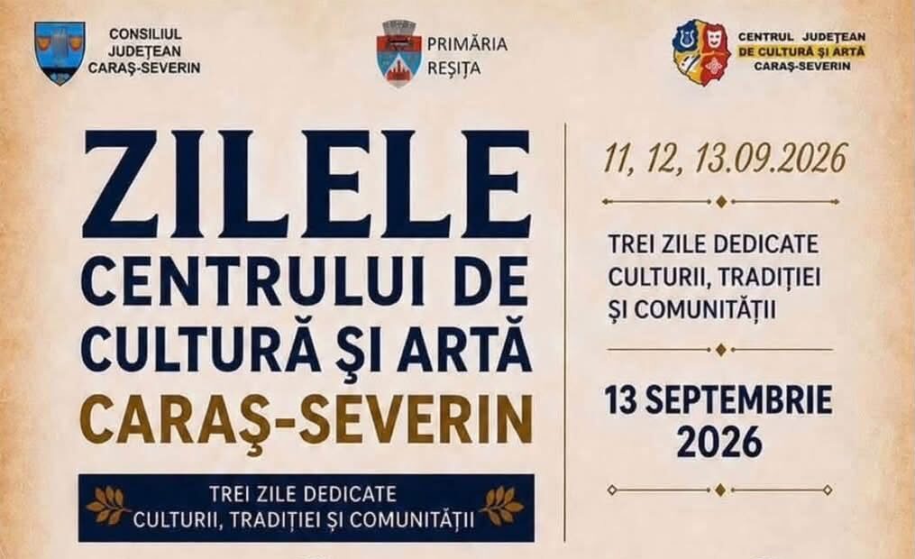 Zilele Centrului Județean de Cultură și Artă Caraș-Severin încep la Reșița