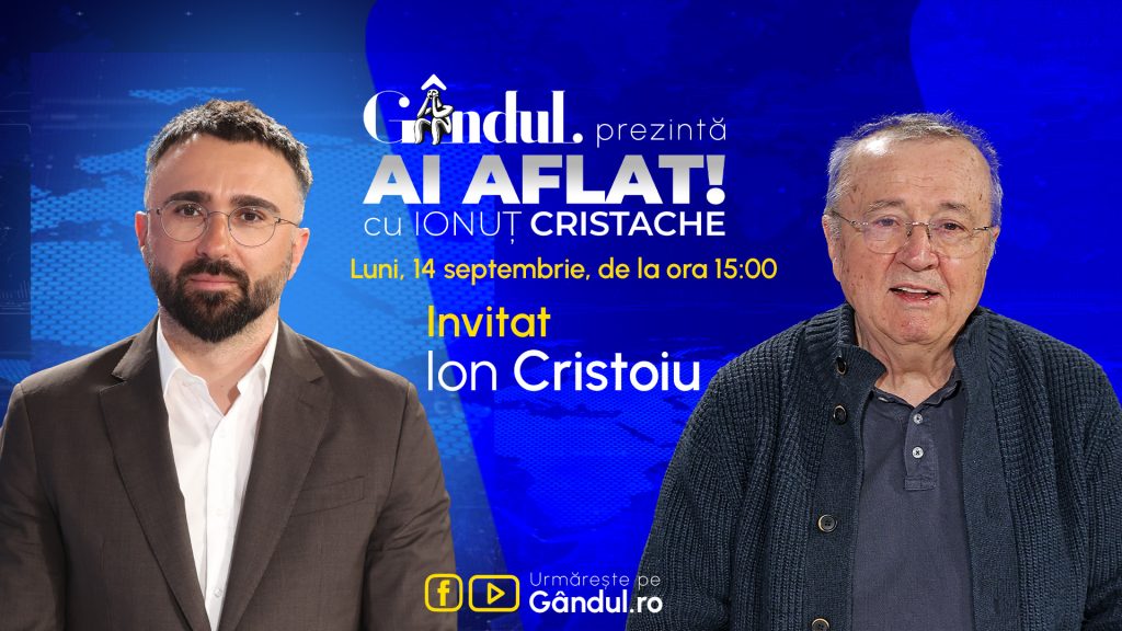 „Ai Aflat! cu Ionuț Cristache” începe luni, 14 septembrie, de la ora 15.00, live pe Gândul. Invitat: Ion Cristoiu