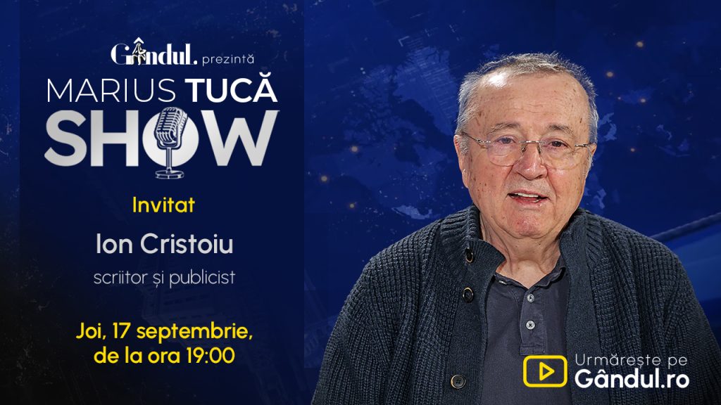 Marius Tucă Show începe joi, 17 septembrie, de la ora 19.00, live pe Gândul. Invitat: Ion Cristoiu