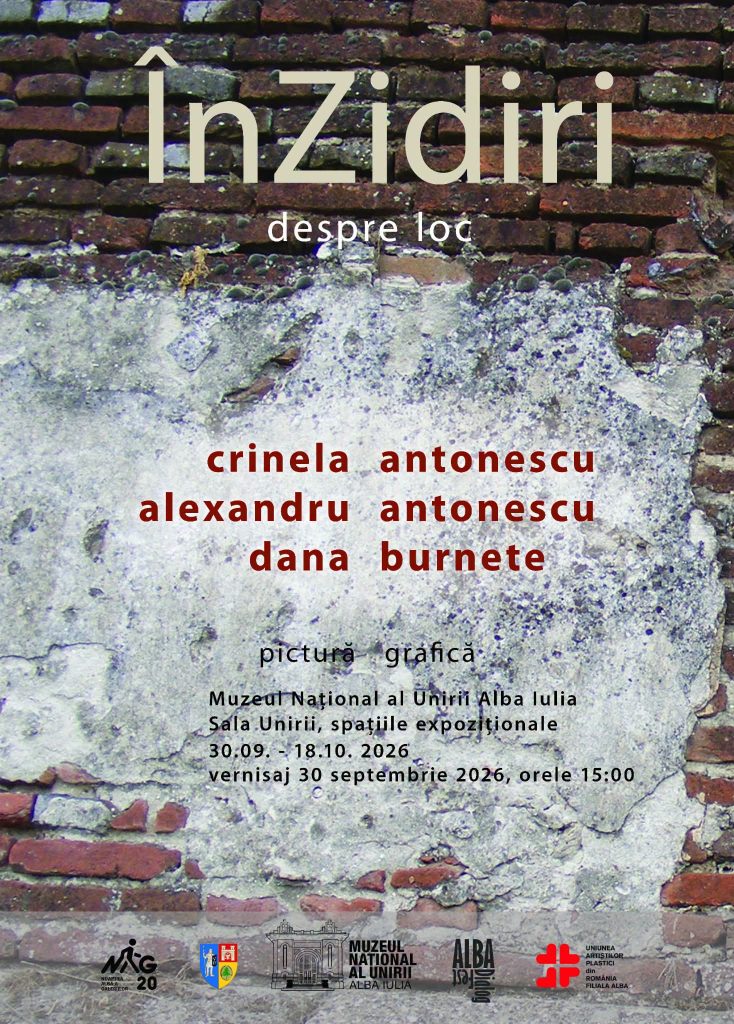 Miercuri, ora 15:00 Vernisajul expoziției de pictură „Înzidiri”, la Muzeul Național al Unirii din Alba Iulia