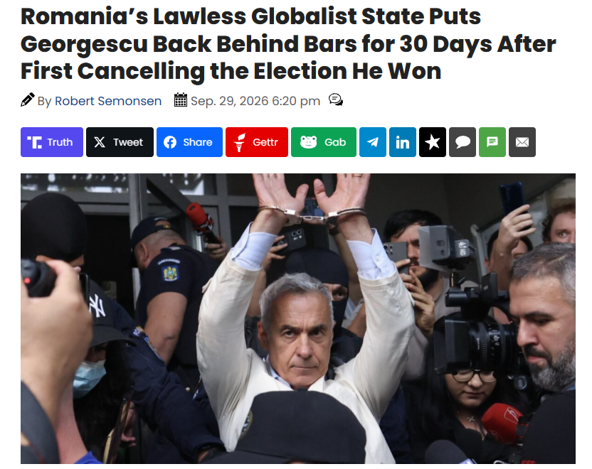 Presa americană conservatoare: Statul globalist nelegiuit al României îl trimite din nou pe Georgescu după gratii pentru 30 de zile, după ce mai întâi a anulat alegerile pe care le câștigase