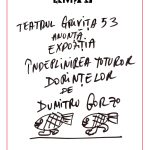 „Îndeplinirea tuturor dorinţelor” de Dumitru Gorzo, prima expoziţie de artă plastică la Teatrul Griviţa 53
