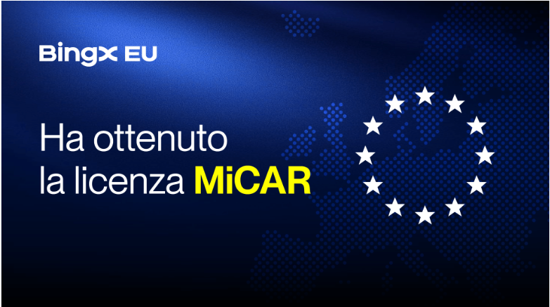 BingX EU obține licența MiCAR și își extinde serviciile crypto în Europa