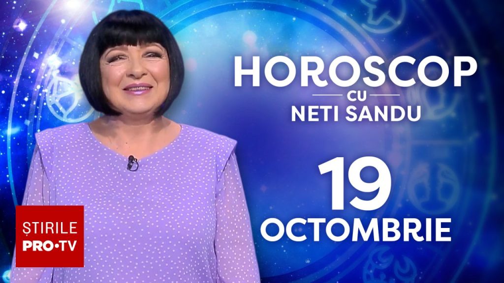 Horoscop 19 octombrie 2026, cu Neti Sandu. O zodie dispune de bani de buzunar