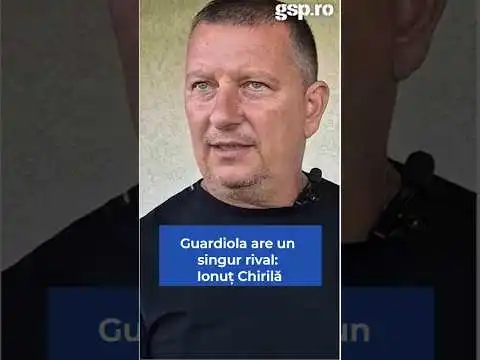 Guardiola are un singur rival: Ionuț Chirilă