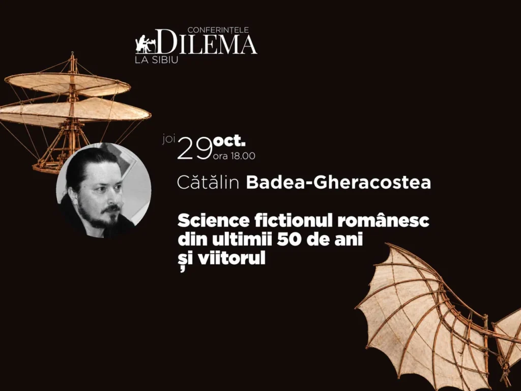 Conferințele Dilema revin la Sibiu, între 29 și 31 octombrie. Prima întâlnire, dedicată literaturii science-fiction românești