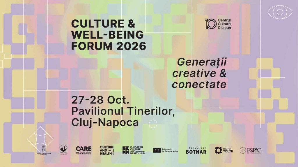 Culture & Well-being Forum 2026: cum poate contribui cultura la starea de bine a tinerilor